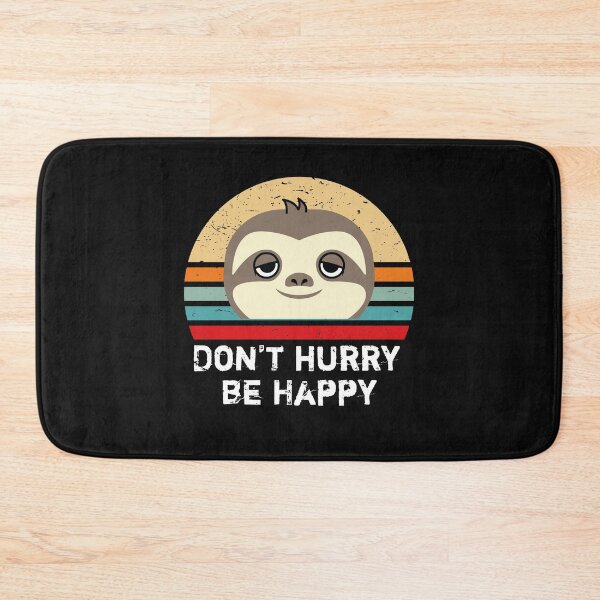Item preview, Don't Hurry be Happy Sloth face designed and sold by ShirtsJH.