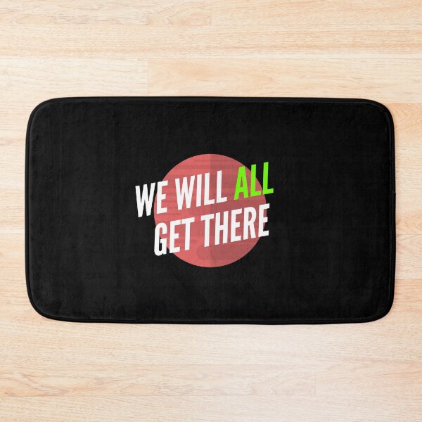 Item preview, We Will All Get There designed and sold by CoolHippoQuotes.
