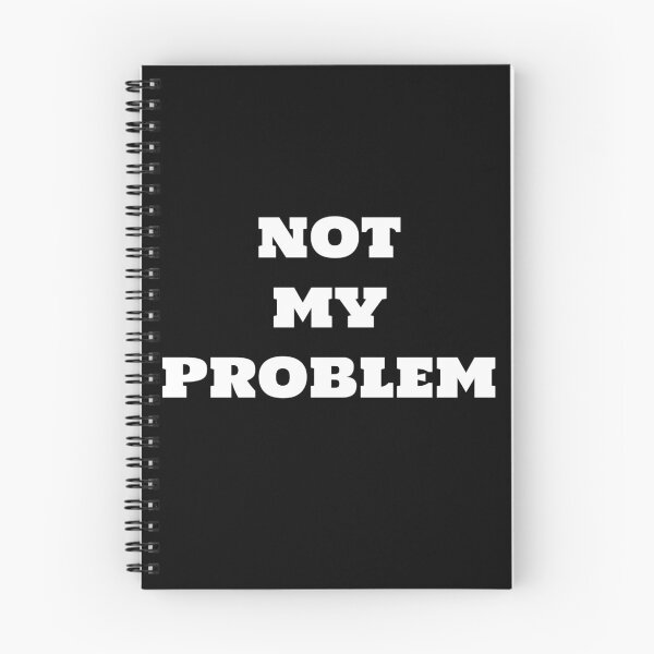 Item preview, Not my problem designed and sold by Captain-Jackson.