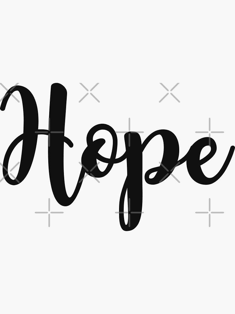 Hope Sticker Inspirational Quotes Black Stickers - 3 Pack - Set of 2.5, 3  and 4 Inch Laptop Stickers - for Laptop, Phone, Water Bottle (3 Pack)