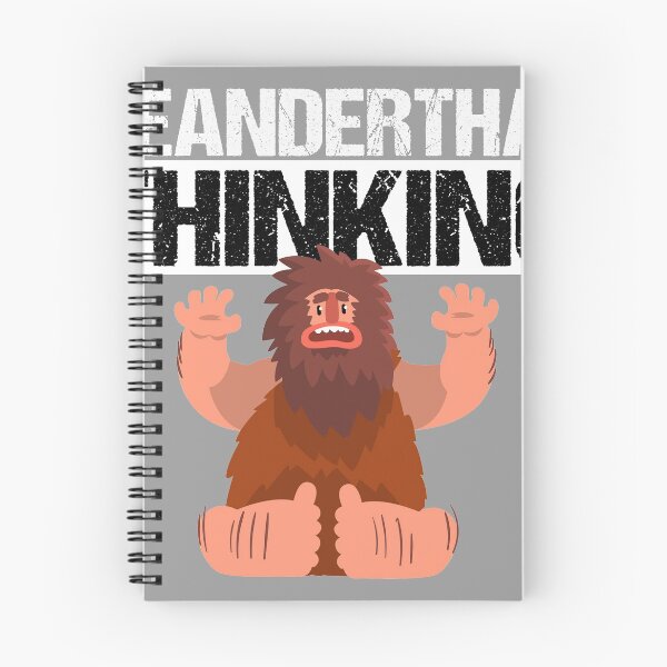 Item preview, Neanderthal Thinking designed and sold by Realme9876.