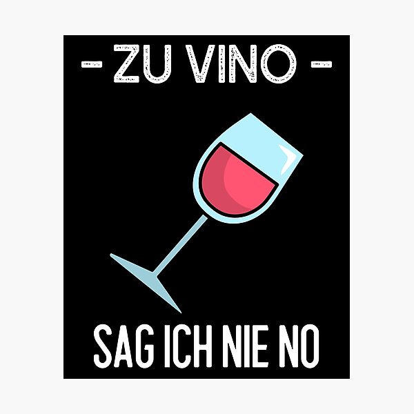 Item preview, Zu vino sag ich nie no bf designed and sold by max-art-lvl.
