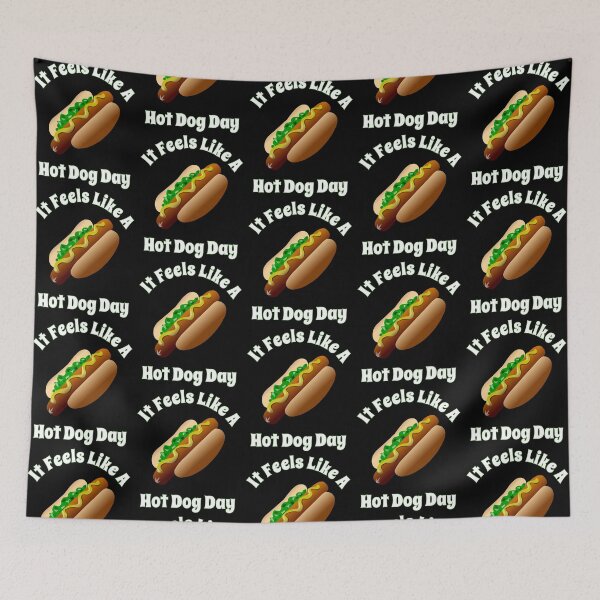 Item preview, It Feels Like A Hot Dog Day designed and sold by TheButtonCrew.