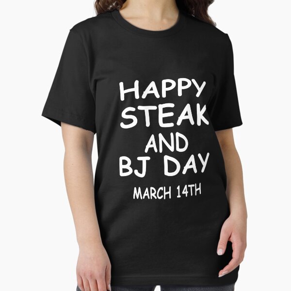 Funny Happy Steak And Bj Day Blow Job Naughty Saying T-Shirt