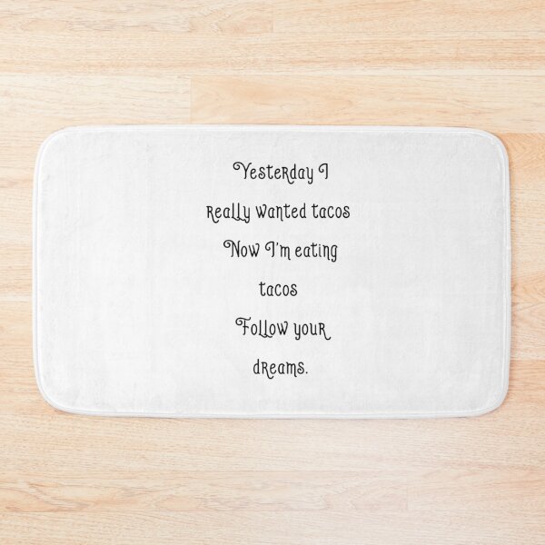 Item preview, Yesterday I really wanted tacos..     humour funny designed and sold by Creativeart1974.