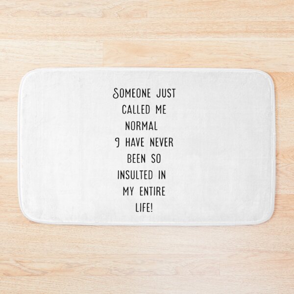 Item preview, Someone called me normal funny humour designed and sold by Creativeart1974.
