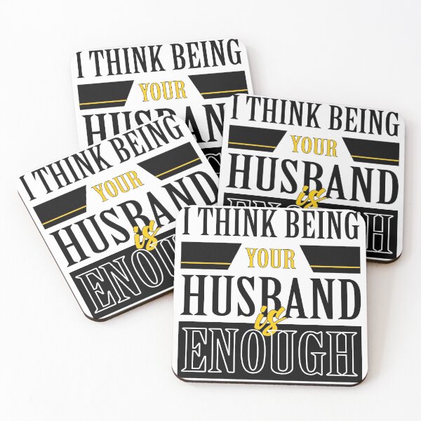 Item preview, I Think Being Your Husband is Enough | Husband designed and sold by graphic-genie.