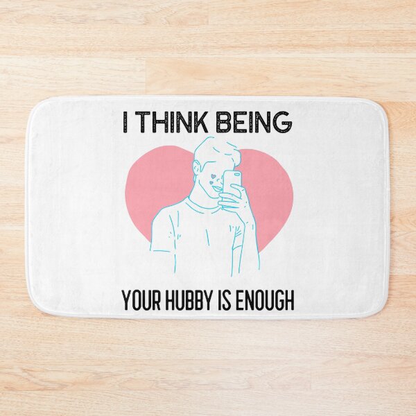 Item preview, I think being your husband is enough  designed and sold by max-art-lvl.