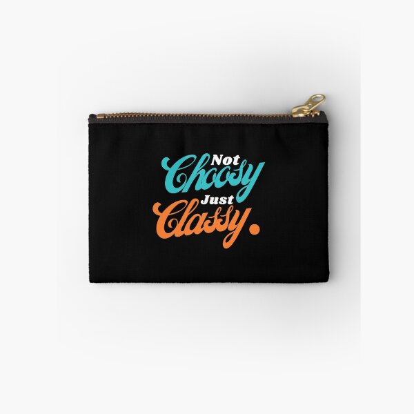 Item preview, Not Choosy Just Classy designed and sold by JienChan26.