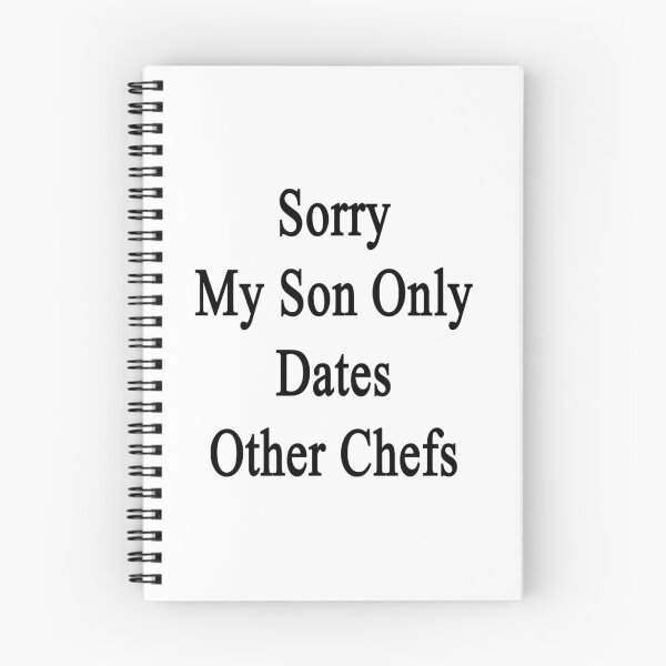 Item preview, Sorry My Son Only Dates Other Chefs designed and sold by supernova23.