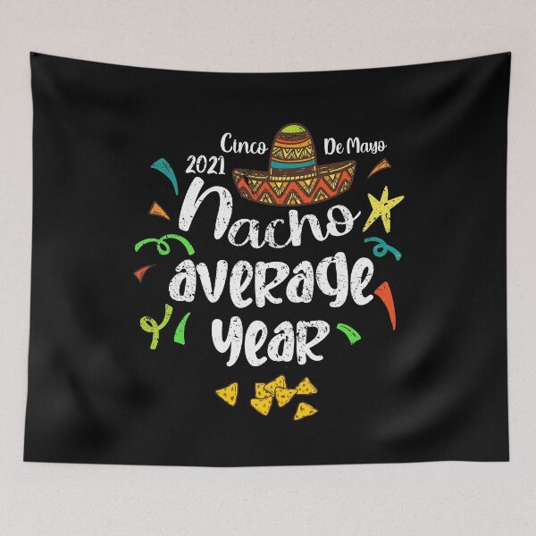 Item preview,  Cinco De Mayo Mexican 2021 Quarantine Nacho Average Year designed and sold by RainbowPandas.
