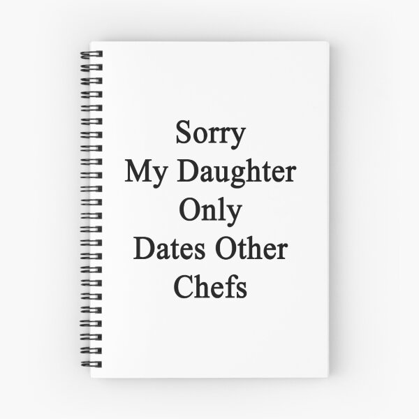 Item preview, Sorry My Daughter Only Dates Other Chefs designed and sold by supernova23.