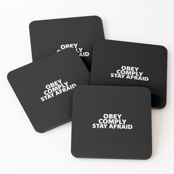 Obey Comply Stay Afraid Totalitarian 1984 Consumerism Coronavirus covid anti mask covid19 Troll black pill sarcastic Coasters (Set of 4)