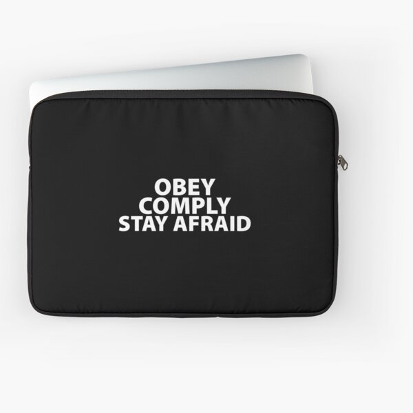 Obey Comply Stay Afraid Totalitarian 1984 Consumerism Coronavirus covid anti mask covid19 Troll black pill sarcastic Laptop Sleeve