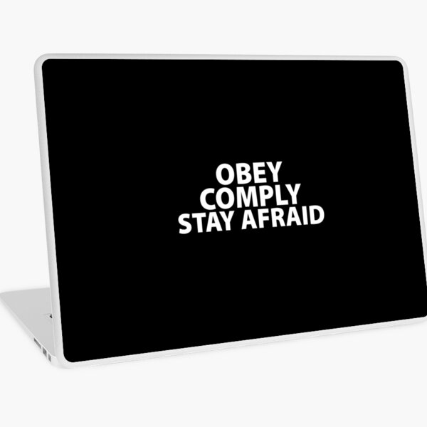 Obey Comply Stay Afraid Totalitarian 1984 Consumerism Coronavirus covid anti mask covid19 Troll black pill sarcastic Laptop Skin
