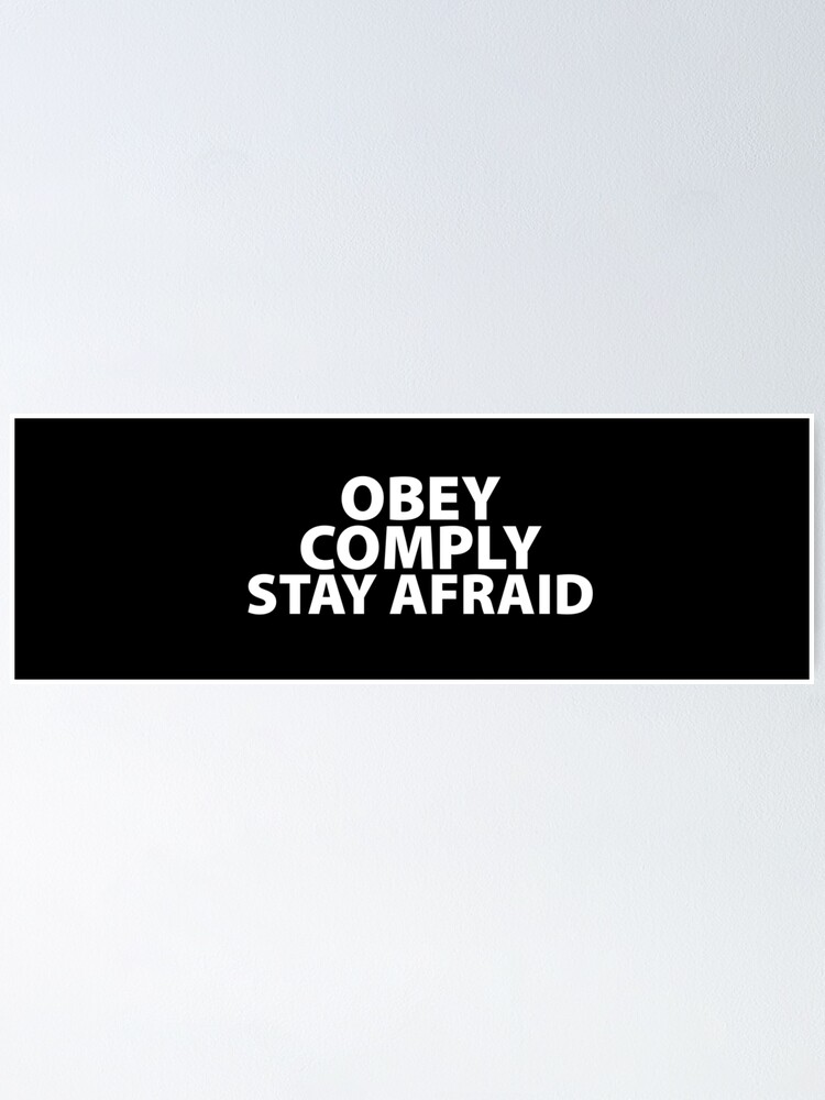 Alternate view of Obey Comply Stay Afraid Totalitarian 1984 Consumerism Coronavirus covid anti mask covid19 Troll black pill sarcastic Poster