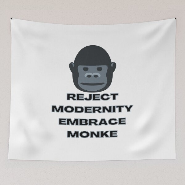 Item preview, Reject Modernity, Embrace the Monke designed and sold by TheWallFlowersofCypress.