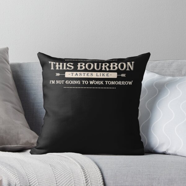 Item preview, This Bourbon Tastes Like I'm Not Going To Work Tomorrow Tee designed and sold by Lukifo-Super.