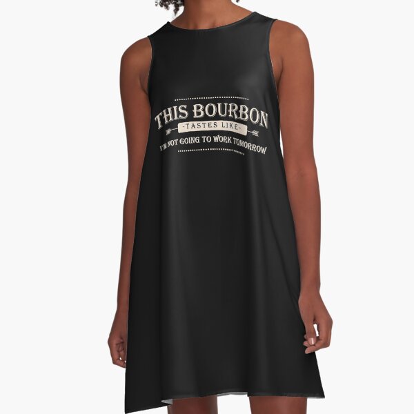 Item preview, This Bourbon Tastes Like I'm Not Going To Work Tomorrow Tee designed and sold by Lukifo-Super.