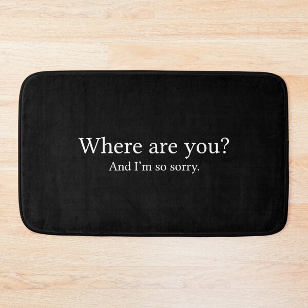 Item preview, Where are you? And I’m so sorry. designed and sold by Jamila Benito.