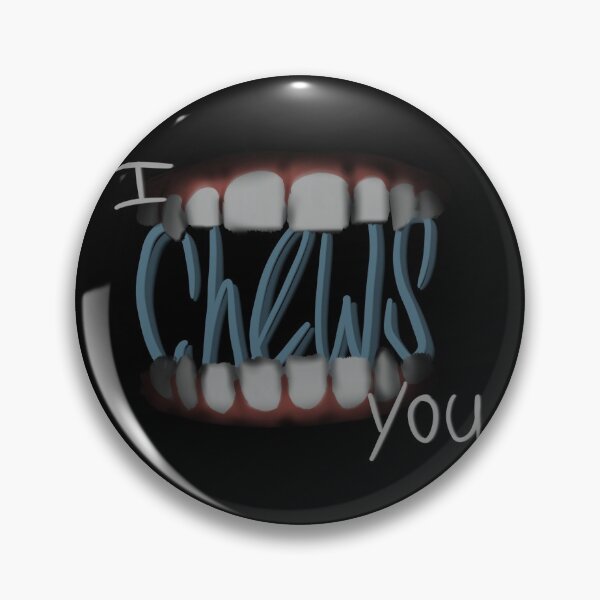 Item preview, I chews you designed and sold by Petrafying-Art.