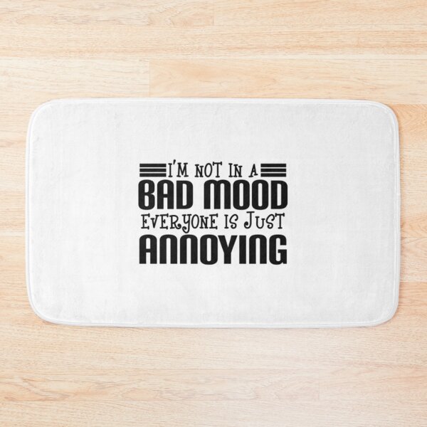 Item preview, I'm Not In A Bad Mood designed and sold by manmoo.