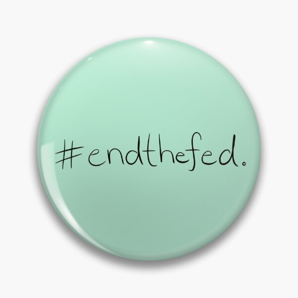 Item preview, End the Fed designed and sold by Kelly Tappero.