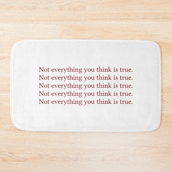 Item preview, Not everything you think is true. designed and sold by Jamila Benito.