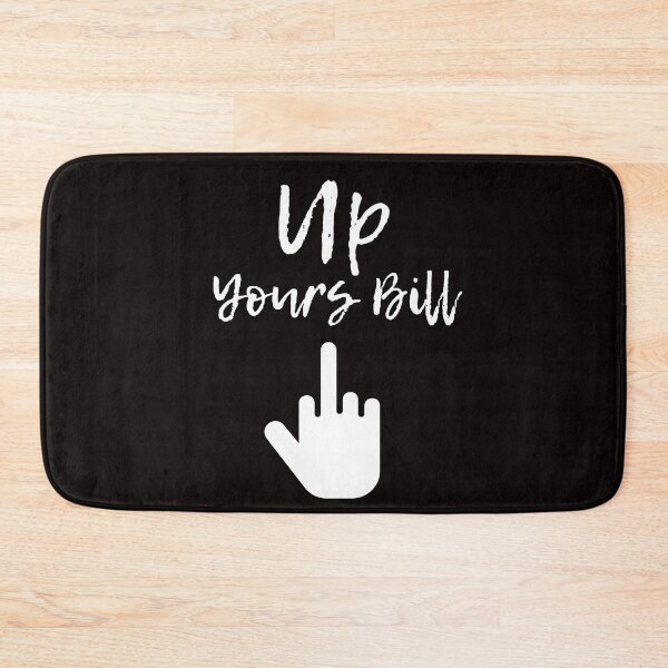 Item preview, Up yours Bill. designed and sold by NinjaPug.