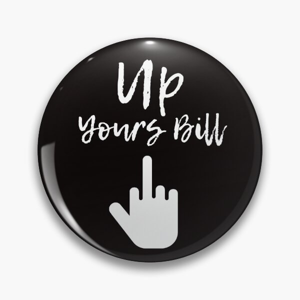 Item preview, Up yours Bill. designed and sold by NinjaPug.