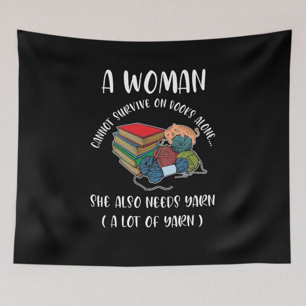 Item preview, A Woman Cannot Survive On Books Alone... She Also Needs Yarn designed and sold by BaseStore.