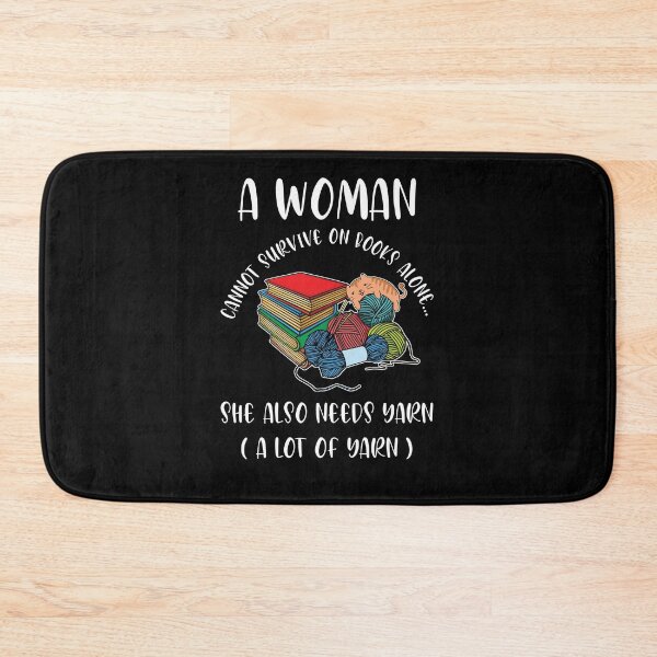 Item preview, A Woman Cannot Survive On Books Alone... She Also Needs Yarn designed and sold by BaseStore.