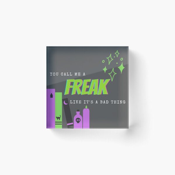 Item preview, Call Me A Freak designed and sold by someonesbh.