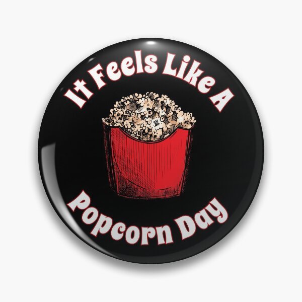 Item preview, It Feels Like A Popcorn Day designed and sold by TheButtonCrew.