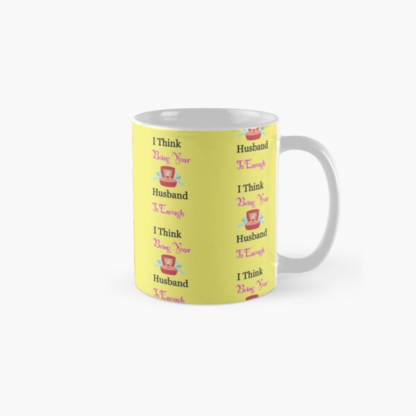 Item preview, I think being your husband is enough designed and sold by Lakki-s.