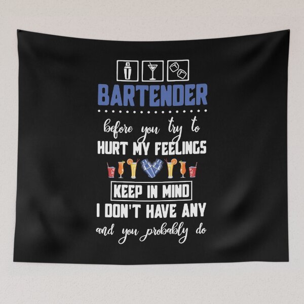 Item preview, Bartender Before You Try To Hurt My Feelings Keep In Mind I Don't Have Any And You Probably Do designed and sold by BaseStore.