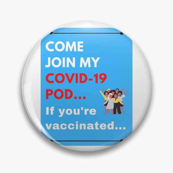 Item preview, Come Join My Covid-19 POD, If You’re Vaccinated designed and sold by ThisNThatImages.