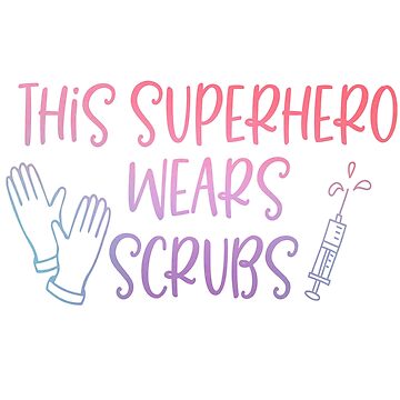Artwork thumbnail, This Superhero Wears Scrubs by Dollfacedesign