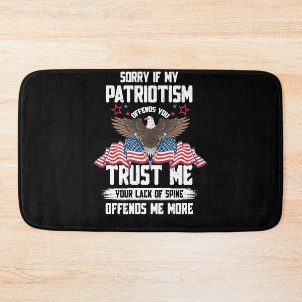 Item preview, Sorry If My Patriotism Offends You Trust Me Your Lack Of Spine Offends Me More Independence Day 4th Of July designed and sold by BaseStore.