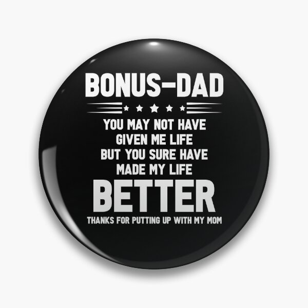 Item preview, Bonus-Dad You May Not Have Given Me Life But You Sure Have Made My Life Better Thanks For Putting Up With My Mom designed and sold by BaseStore.