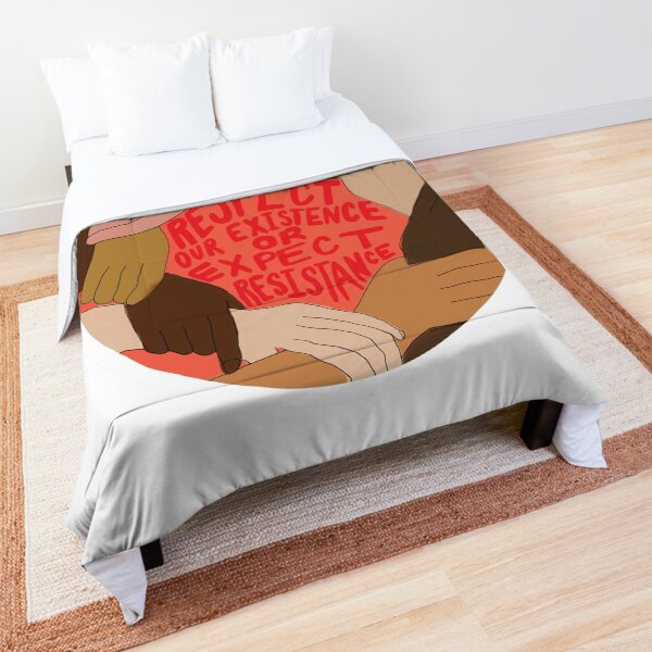 Respect Our Existence Comforter
