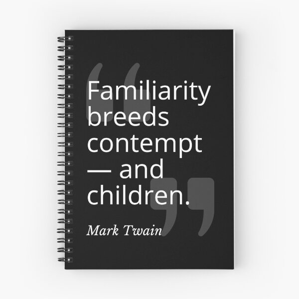 Item preview, Familiarity Breeds Contempt Mark Twain Quotation designed and sold by Primal Frog.