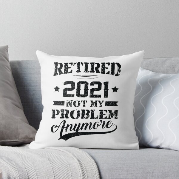 Item preview, Retired 2021 Not My Problem Anymore Funny Retirement designed and sold by hasanmasud.
