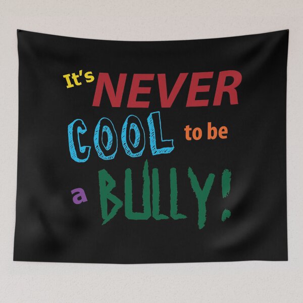 Item preview, Anti-Bullying: It's never cool to be a bully! designed and sold by VirgoArtStu.