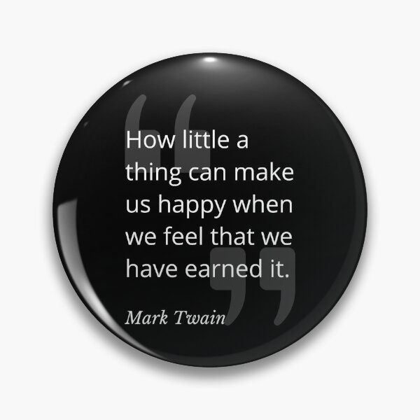 Item preview, Earned Happiness Mark Twain Quotation designed and sold by Primal Frog.