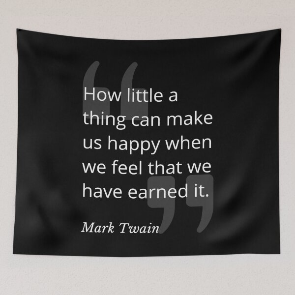 Item preview, Earned Happiness Mark Twain Quotation designed and sold by Primal Frog.
