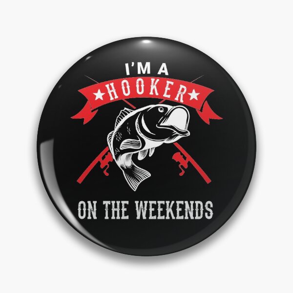 Artikelvorschau, Ich bin ein Hooker auf den Wochenendfrauen Männer Kinder, die T-Shirt fischen entworfen und verkauft von bigerdan.
