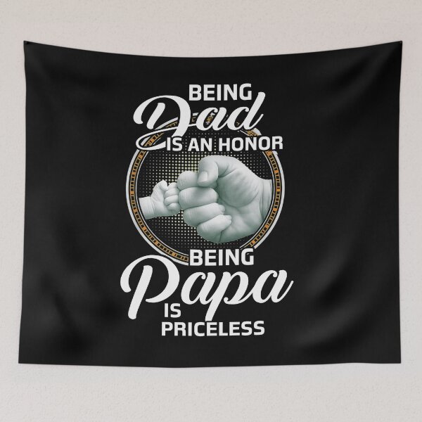 Item preview, Being Dad Is An Honor Being Papa Is Priceless designed and sold by davidcgonzale.