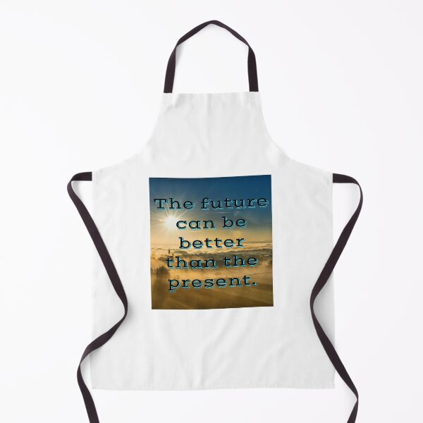 Item preview, The future can be better than the present designed and sold by ImaginateStores.