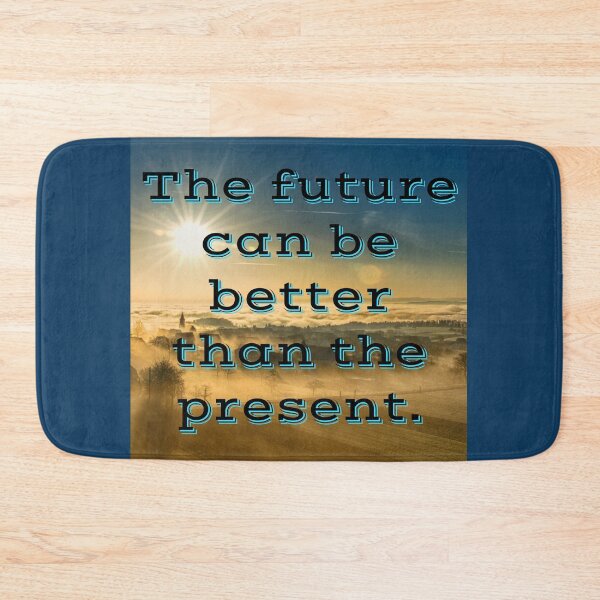 Item preview, The future can be better than the present designed and sold by ImaginateStores.